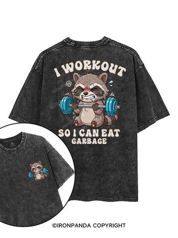 I WORKOUT SO I CAN EAT GARBAGE printed Gym Shirt