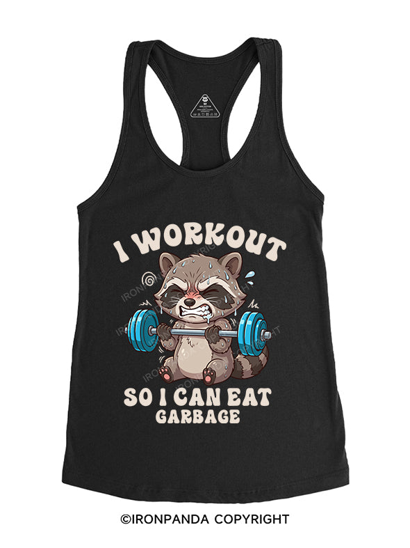 I WORKOUT SO I CAN EAT GARBAGE Gym Racerback Tank