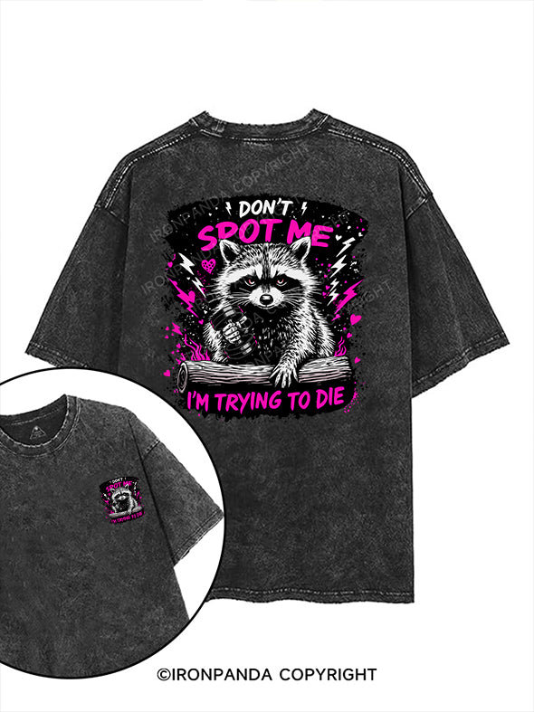 DON’T SPOT ME, I’M TRYING TO DIE printed Gym Shirt