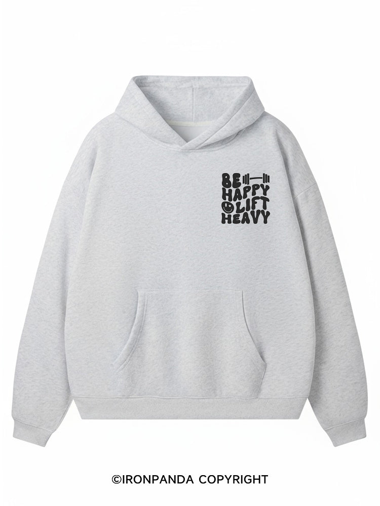 Be Happy Lift Heavy Premium Fleece Gym Hoodie