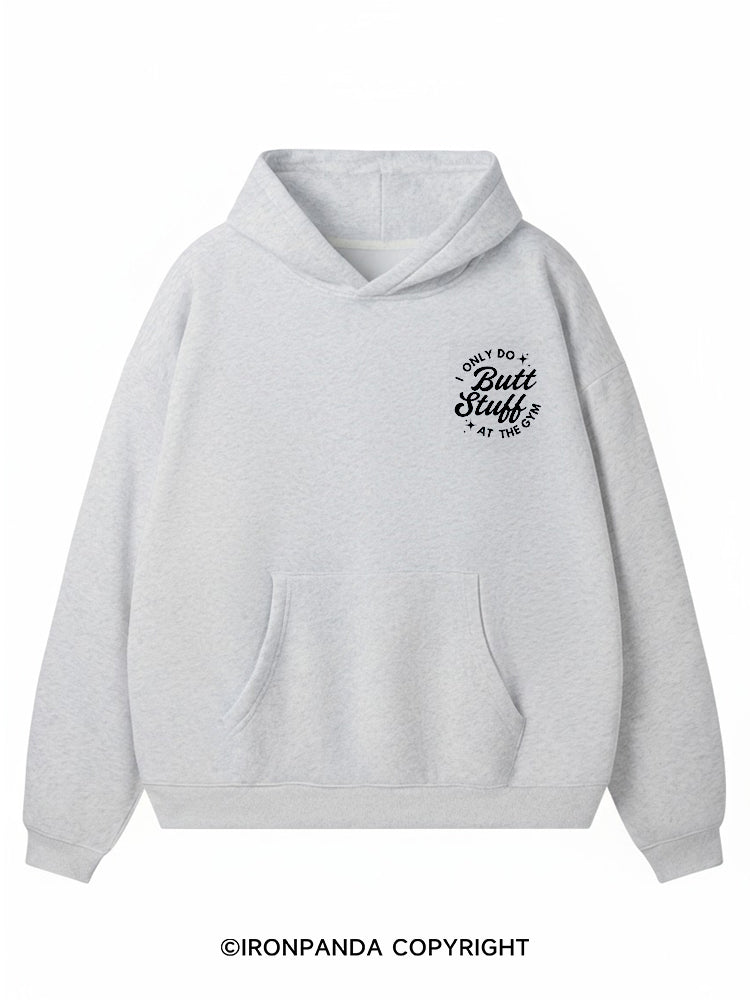 At the gym I only do butt stuff Premium Fleece Gym Hoodie