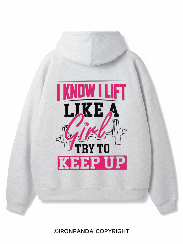 I Know I Lift Like a Girl Premium Fleece Gym Hoodie