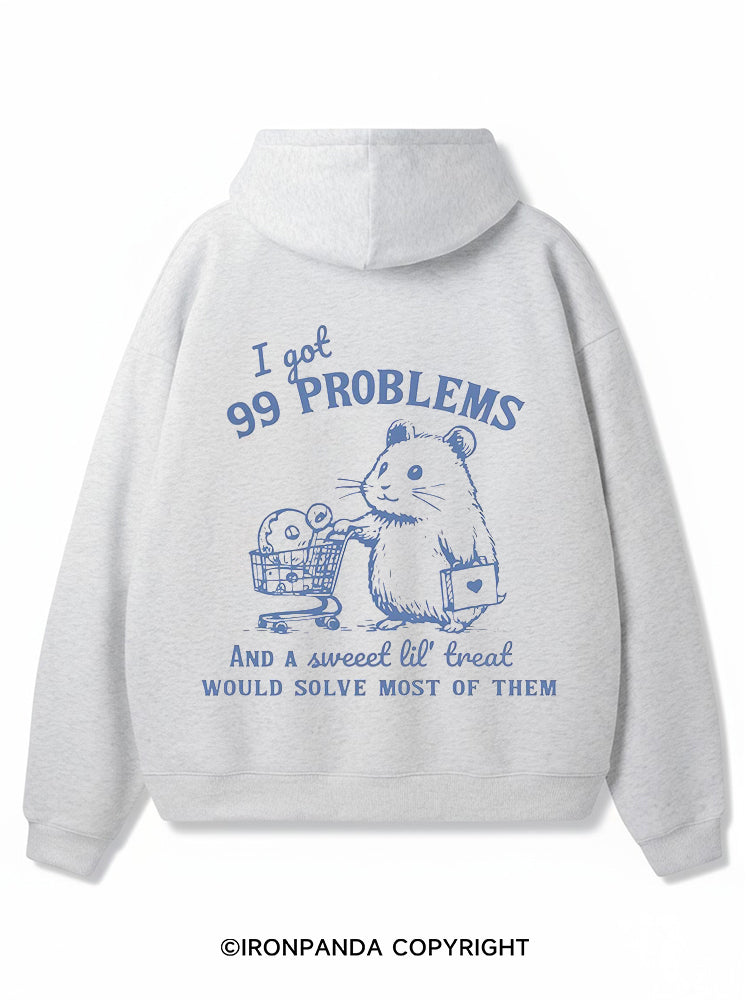 I got 99 problems And a sweet lil' treat would solve most of them Premium Fleece Gym Hoodie