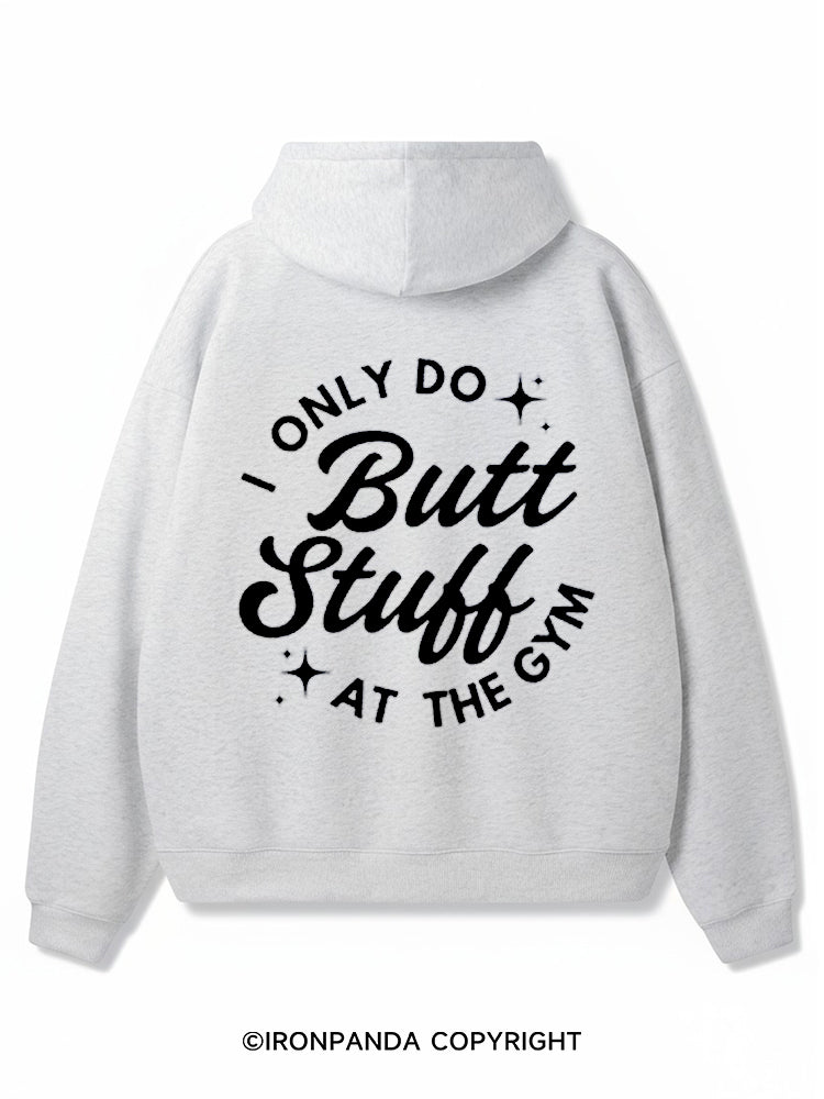 At the gym I only do butt stuff Premium Fleece Gym Hoodie