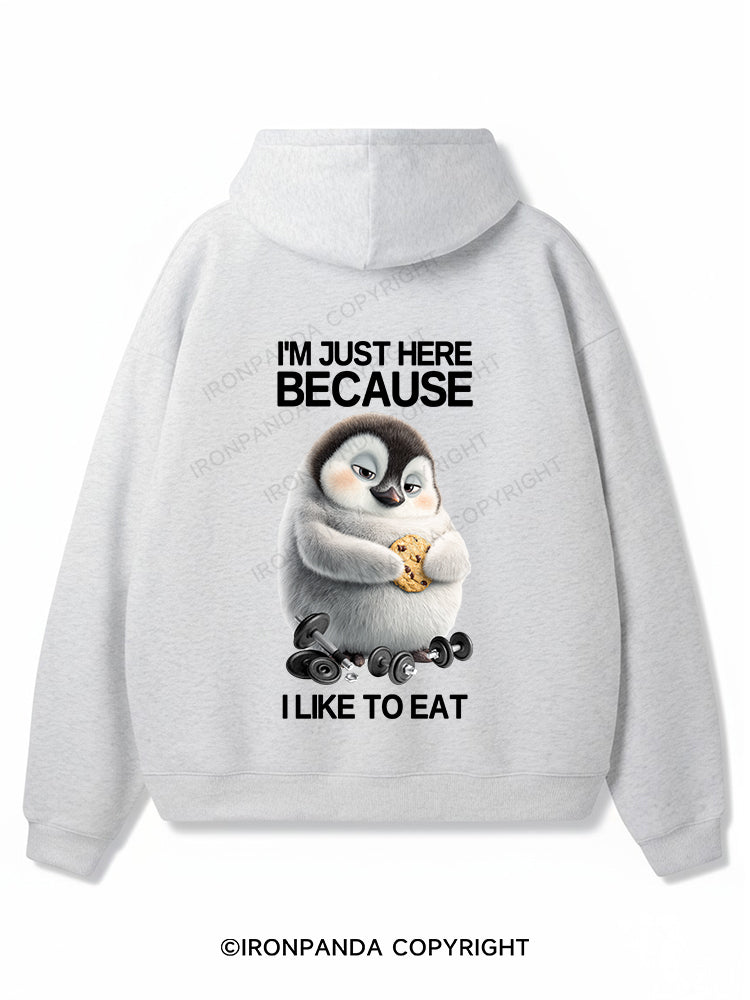 I'M JUST HERE BECAUSE I LIKE TO EAT Premium Fleece Gym Hoodie