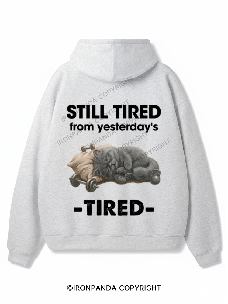 STILL TIRED FROM YESTERDAY's TIRED Premium Fleece Gym Hoodie