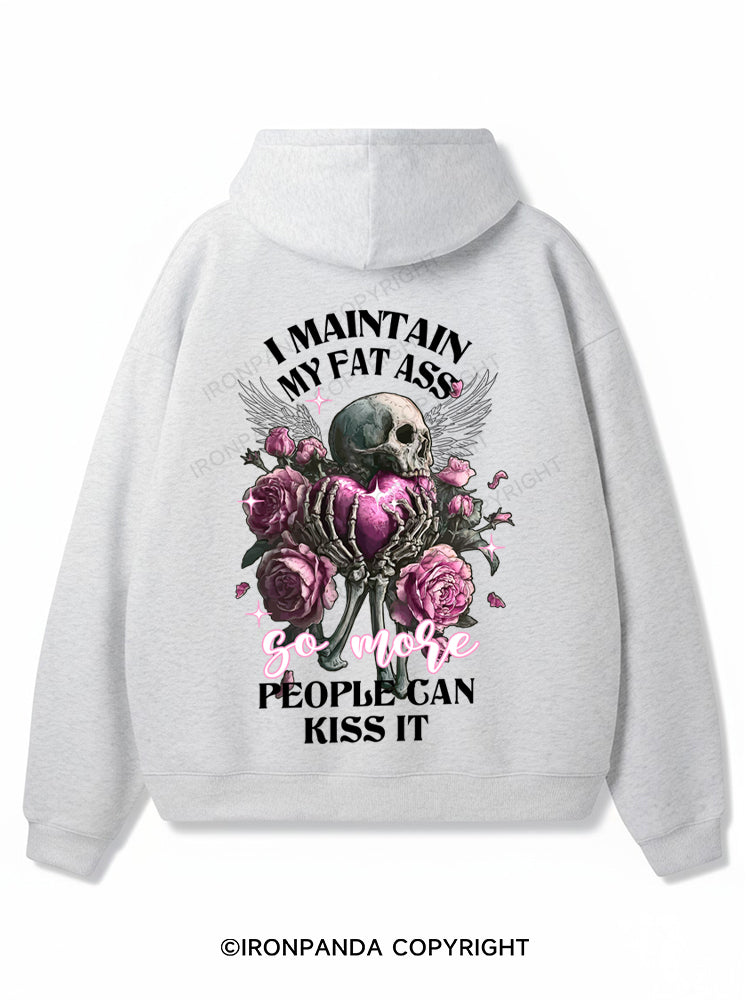 I MAINTAIN MY FAT ASS PEOPLE GAN KISS IT Premium Fleece Gym Hoodie