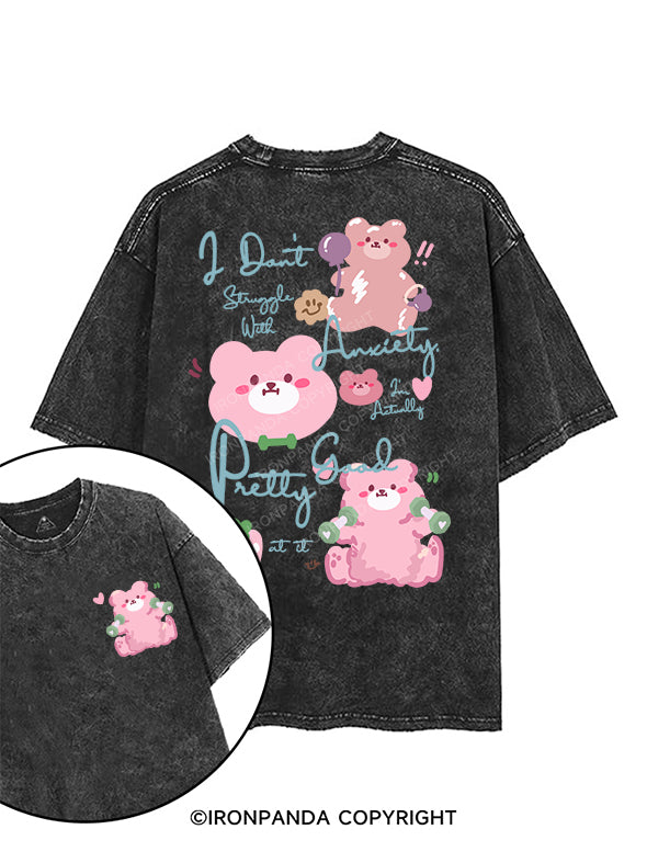 I DON'T STRUGGLE WITH ANXIETY. I'M ACTUALLY PRETTY GOOD AT IT printed Gym Shirt