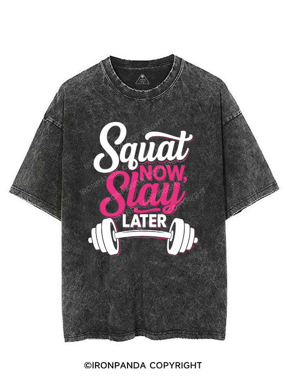 SQUAT NOW, SLAY LATER VINTAGE GYM SHIRT