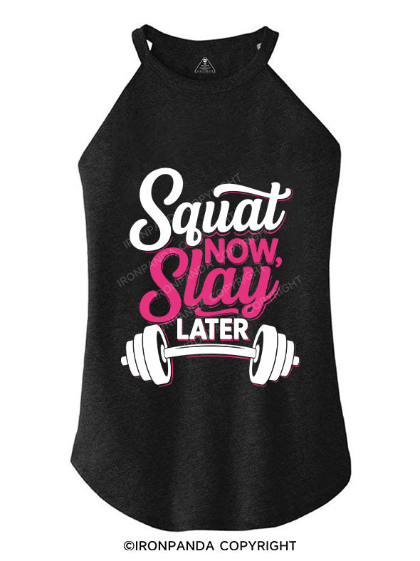 SQUAT NOW, SLAY LATER TRI ROCKER COTTON TANK