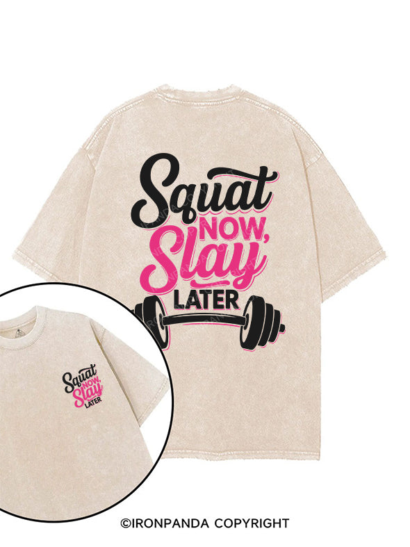 SQUAT NOW, SLAY LATER printed Gym Shirt