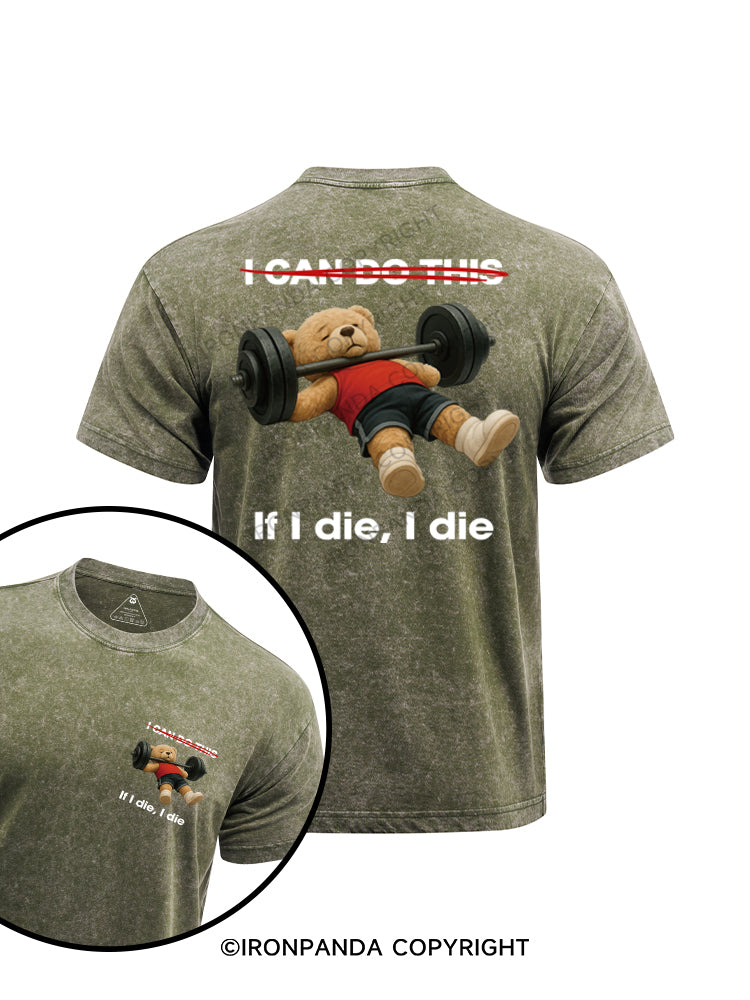 if i die i die printed Washed Gym Shirt