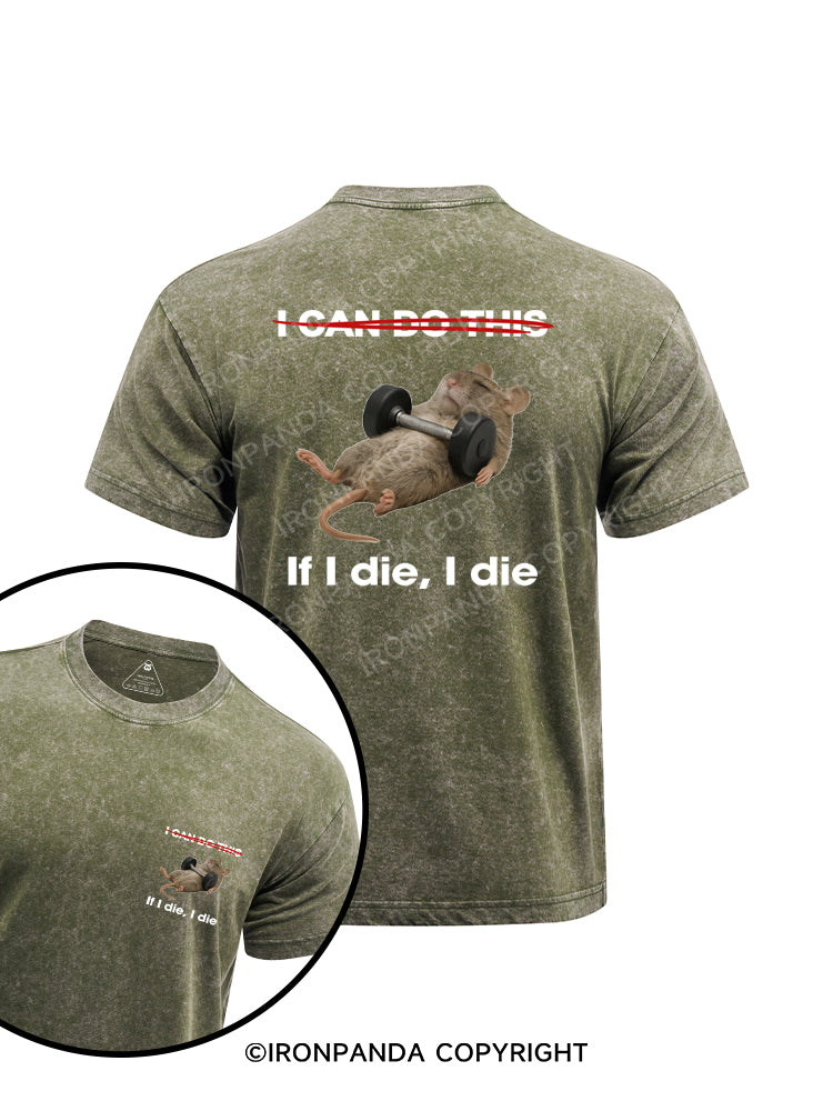 If I die I die printed Washed Gym Shirt