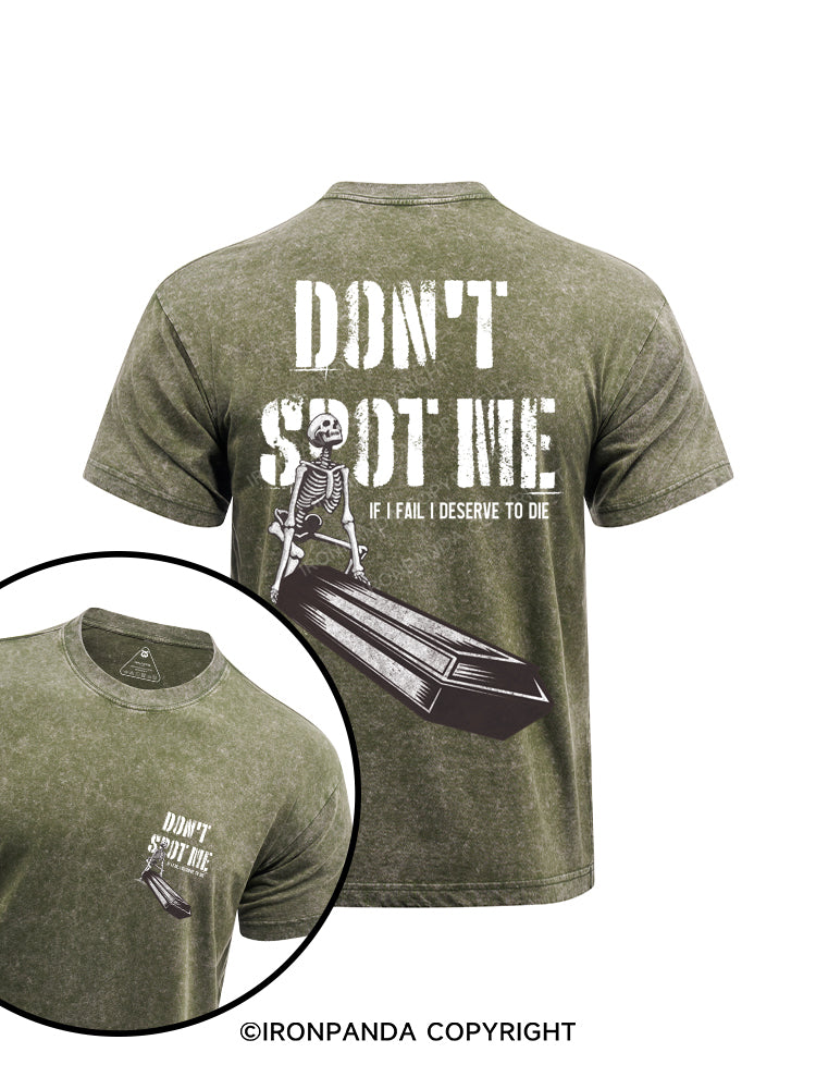 DON'T  SPOT ME IF I FAIL I DESERVE TO DIE printed  Washed Gym Shirt