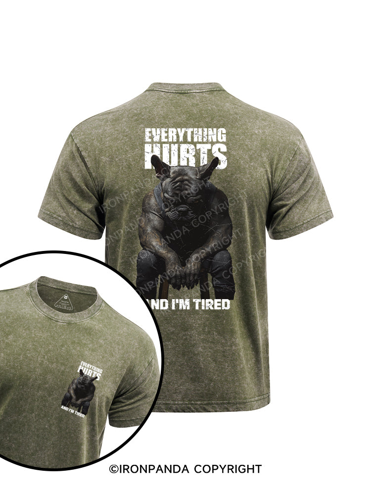 Everything Hurts And I’m Tired Bulldog printed Washed Gym Shirt