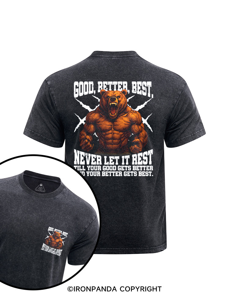 GOOD, BETTER, BEST. NEVER LET IT REST. printed Washed Gym Shirt