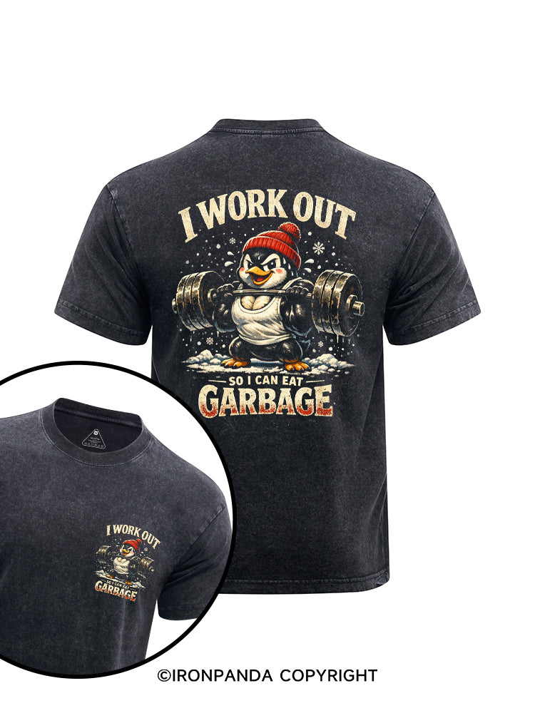 I WORK OUT SO I CAN EAT GARBAGE printed Washed Gym Shirt