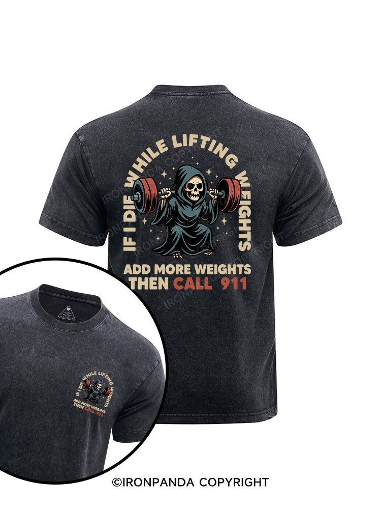 If I Die While Lifting Weights printed Washed Gym Shirt