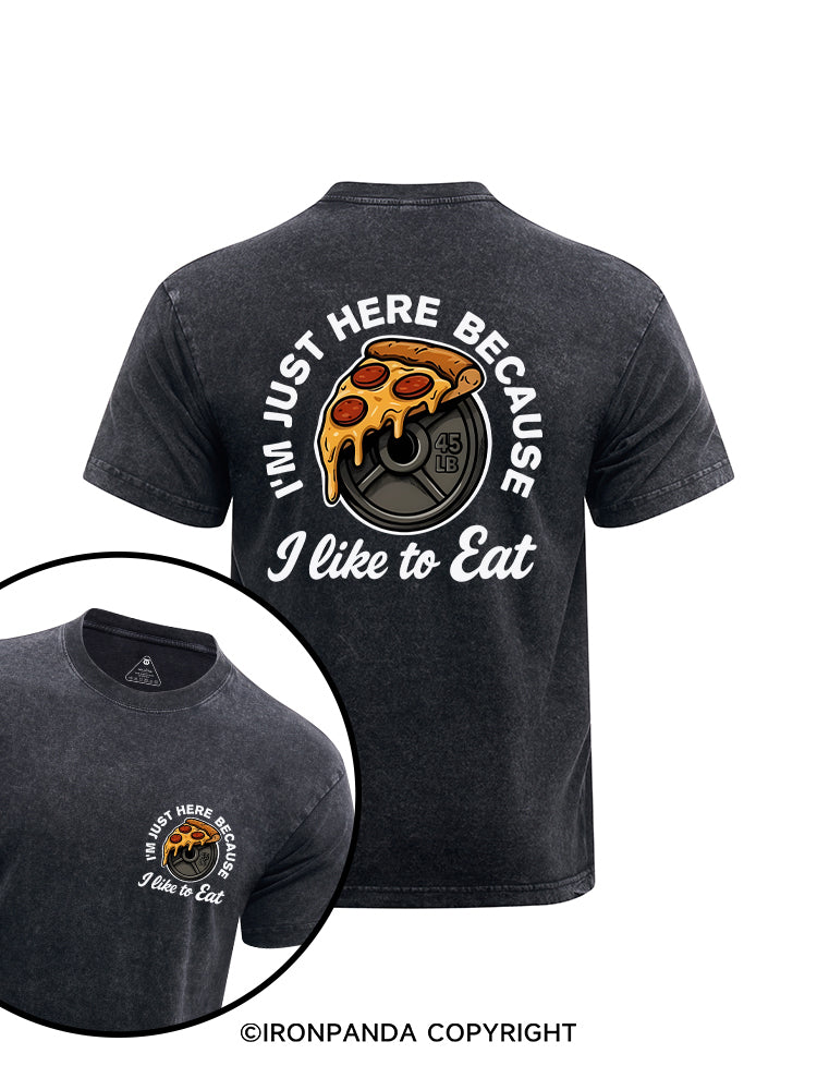 I’m just here because I like to eat printed Washed Gym Shirt