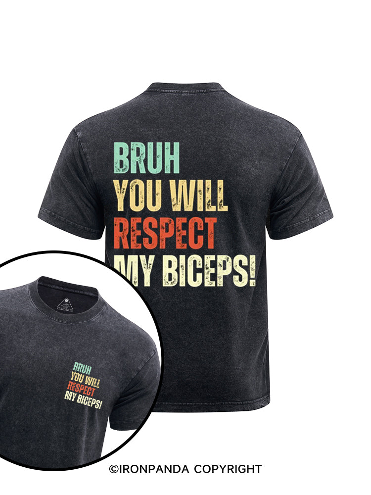 BRUH YOU WILL RESPECT MY BICEPS! printed Washed Gym Shirt