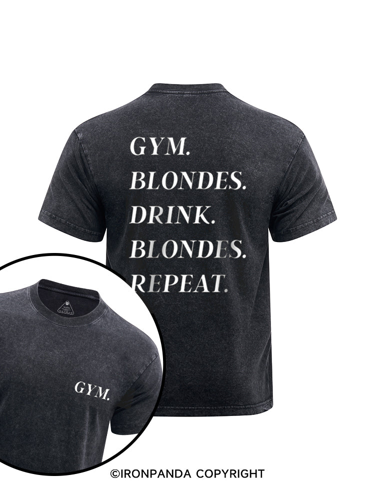 GYM. BLONDES. DRINK. BLONDES. REPEAT. printed Washed Gym Shirt