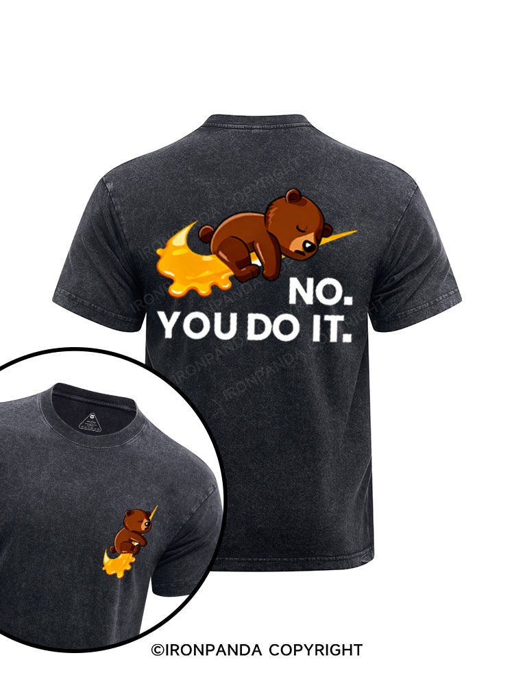 NO. YOU DO IT. Bear printed Washed Gym Shirt