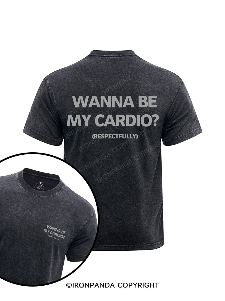 Wanna be my cardio?  printed Washed Gym Shirt