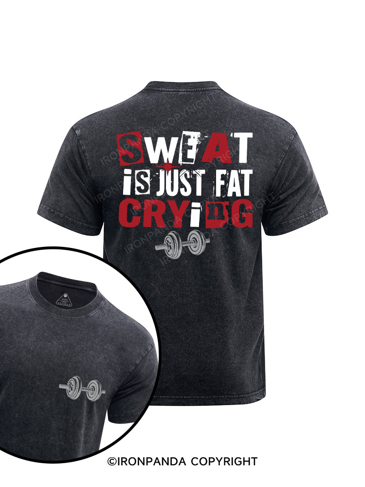 Sweat is just fat crying printed Washed Gym Shirt