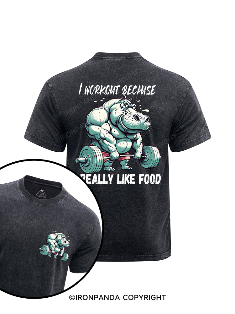 I Workout Because I Really Like Food printed Washed Gym Shirt