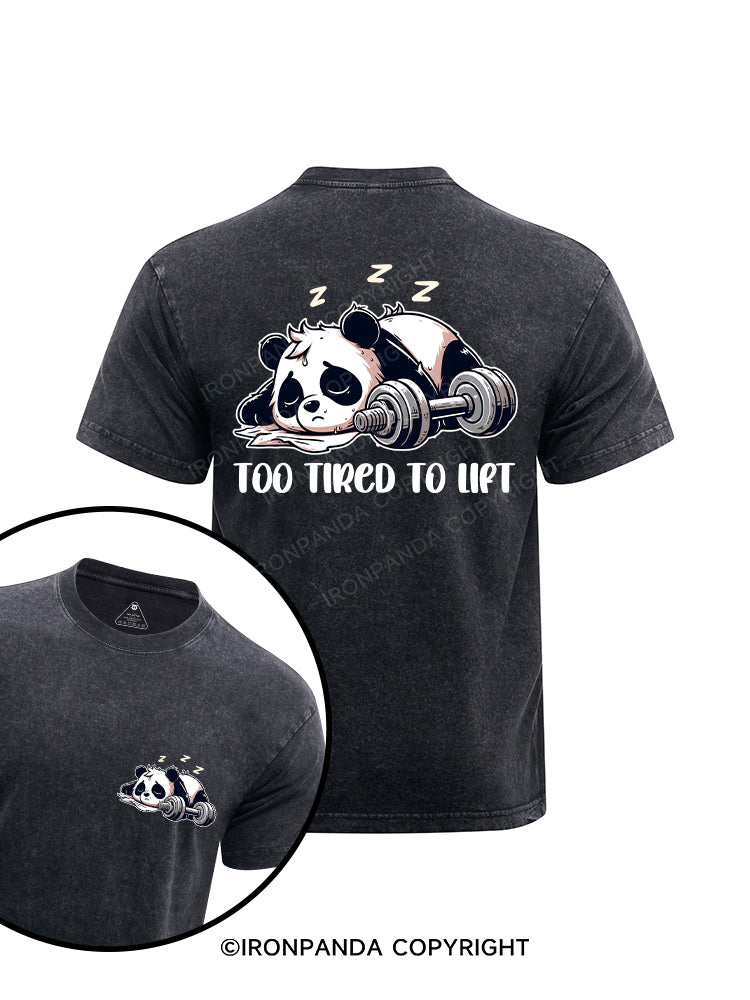 Too tired to lift printed Washed Gym Shirt