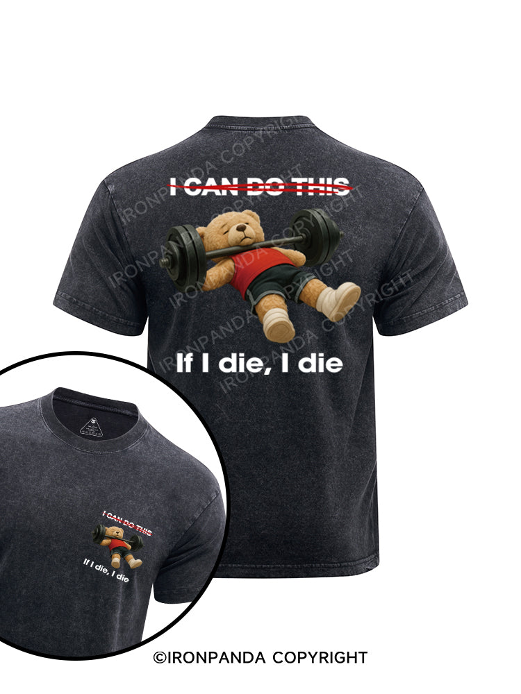 if i die i die printed Washed Gym Shirt