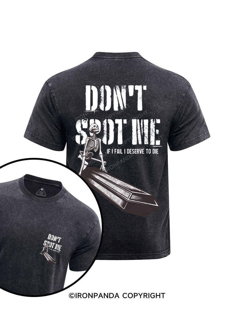 DON'T  SPOT ME IF I FAIL I DESERVE TO DIE printed  Washed Gym Shirt