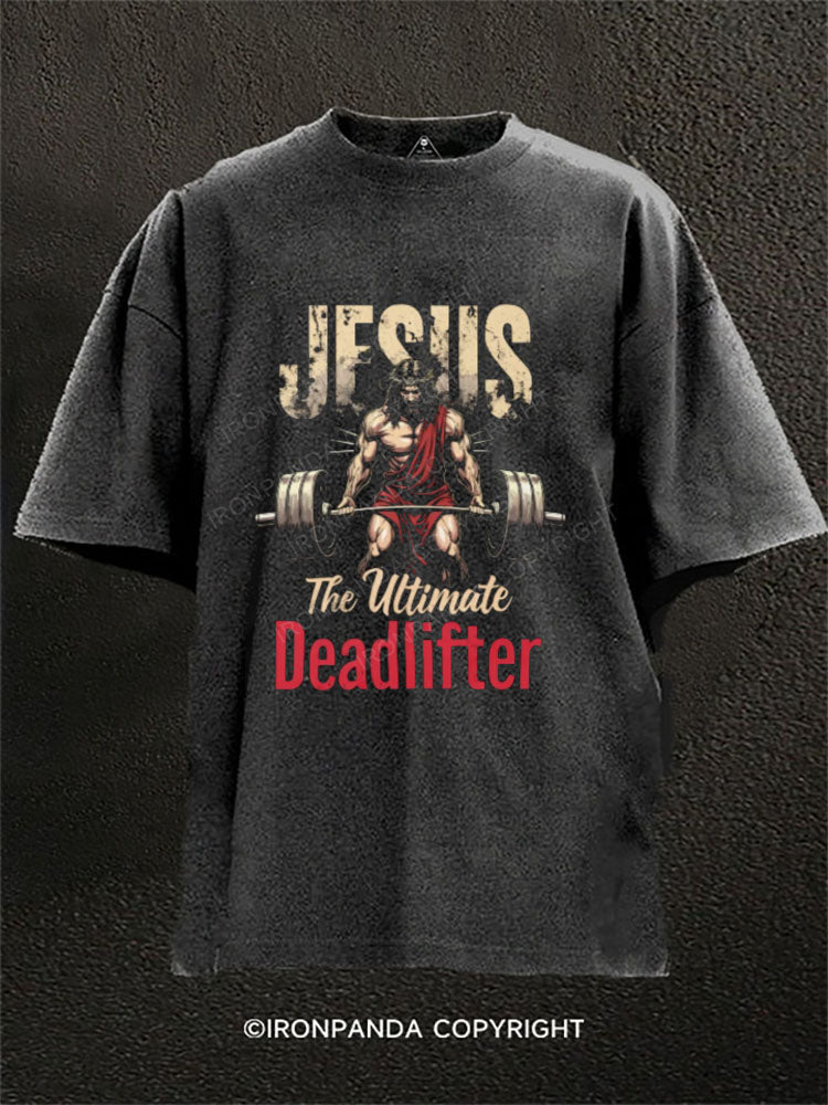 Jesus The Ultimate Deadlifter Washed Gym Shirt