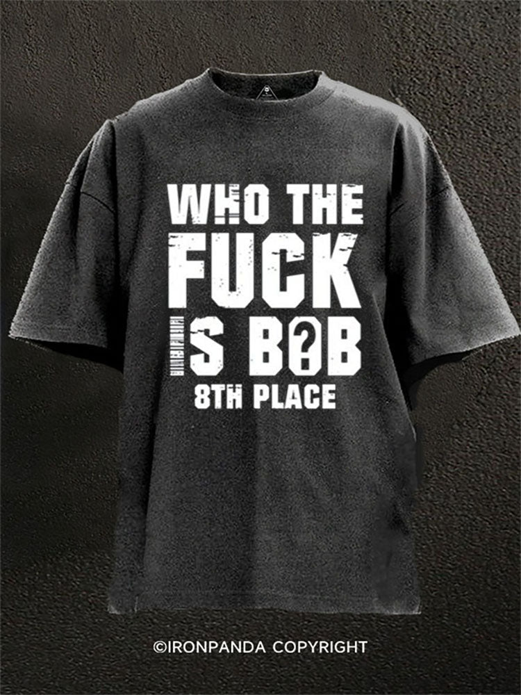 WHO THE FUCK IS BOB Washed Gym Shirt