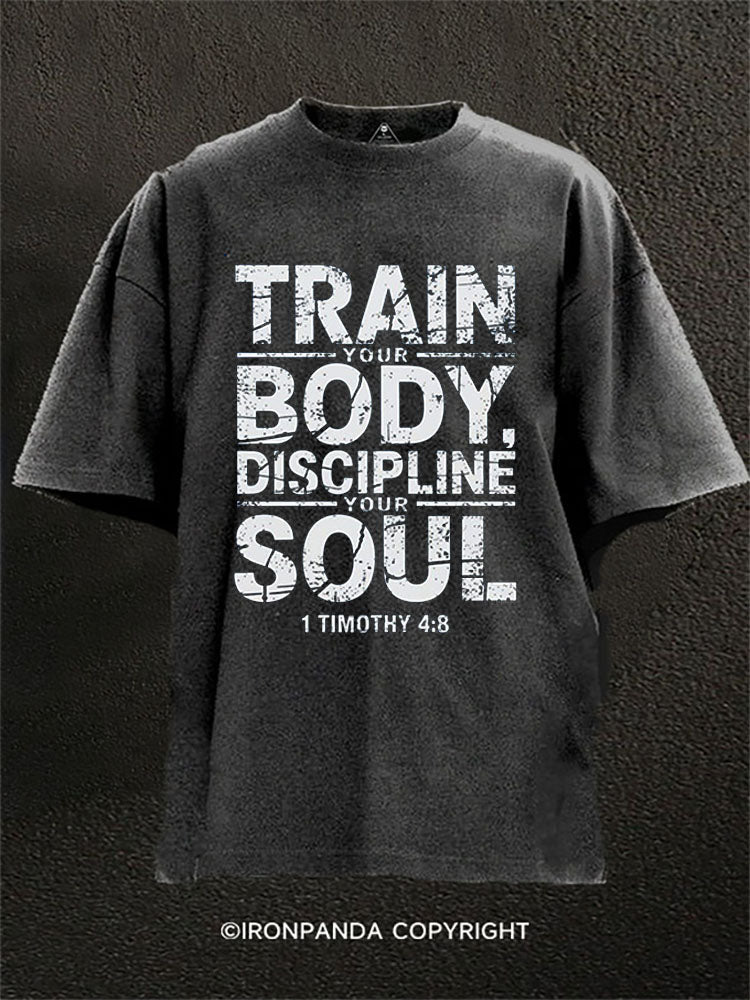 TRAIN YOUR BODY DISCIPLINE YOUR SOUL Washed Gym Shirt