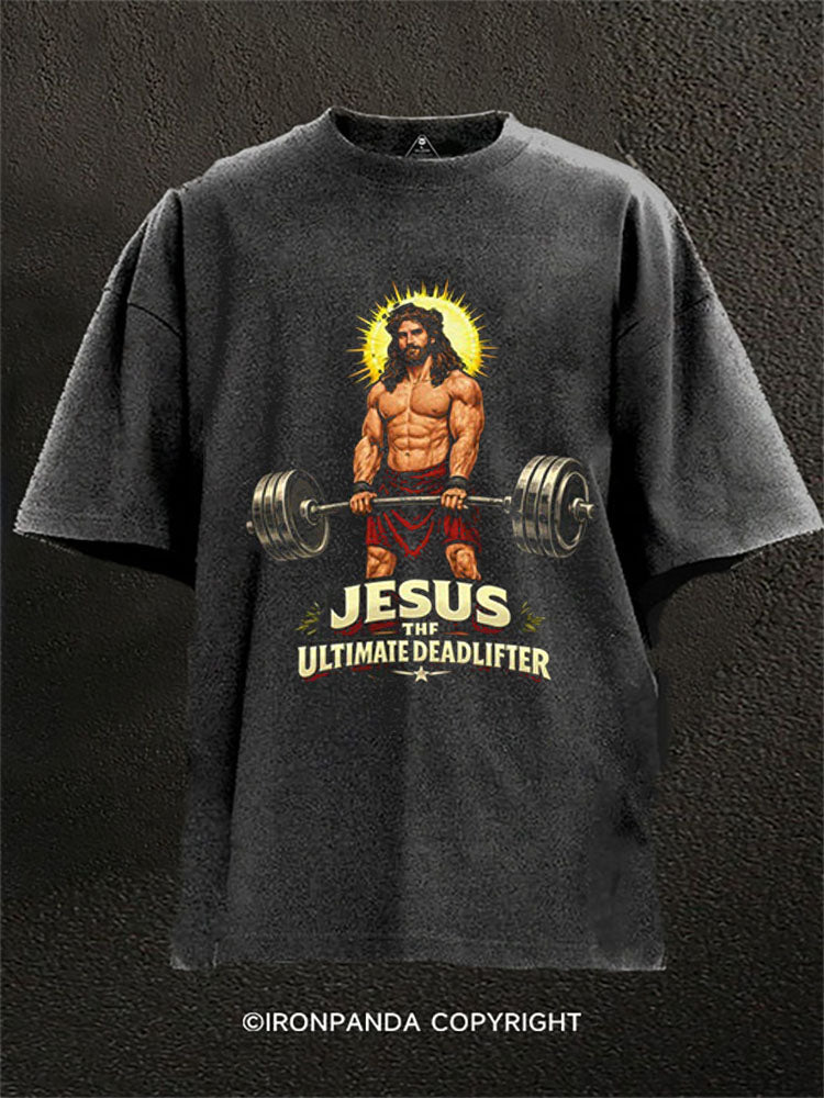 JESUS — THE ULTIMATE DEADLIFTER Washed Gym Shirt