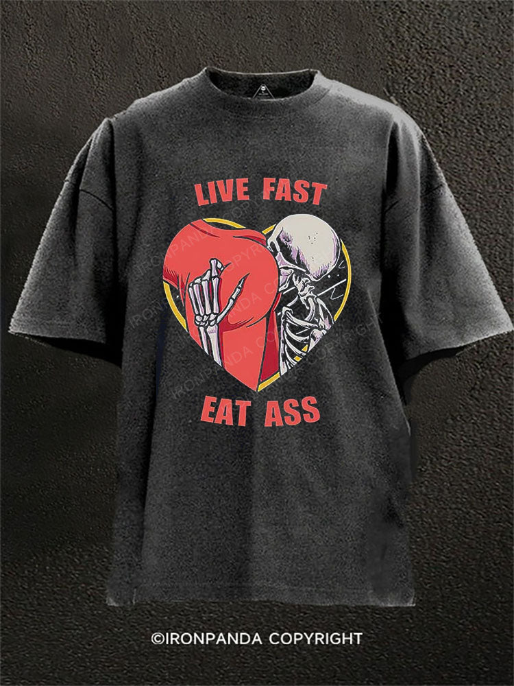 Live fast, eat ass Washed Gym Shirt