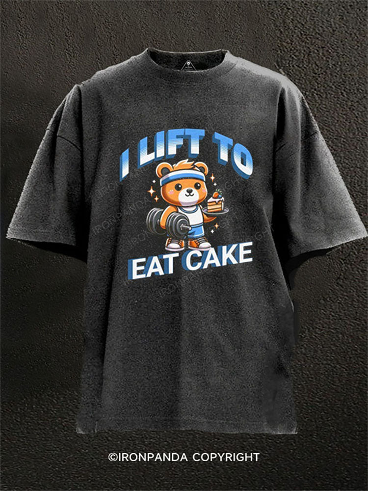I LIFT TO EAT CAKE Washed Gym Shirt