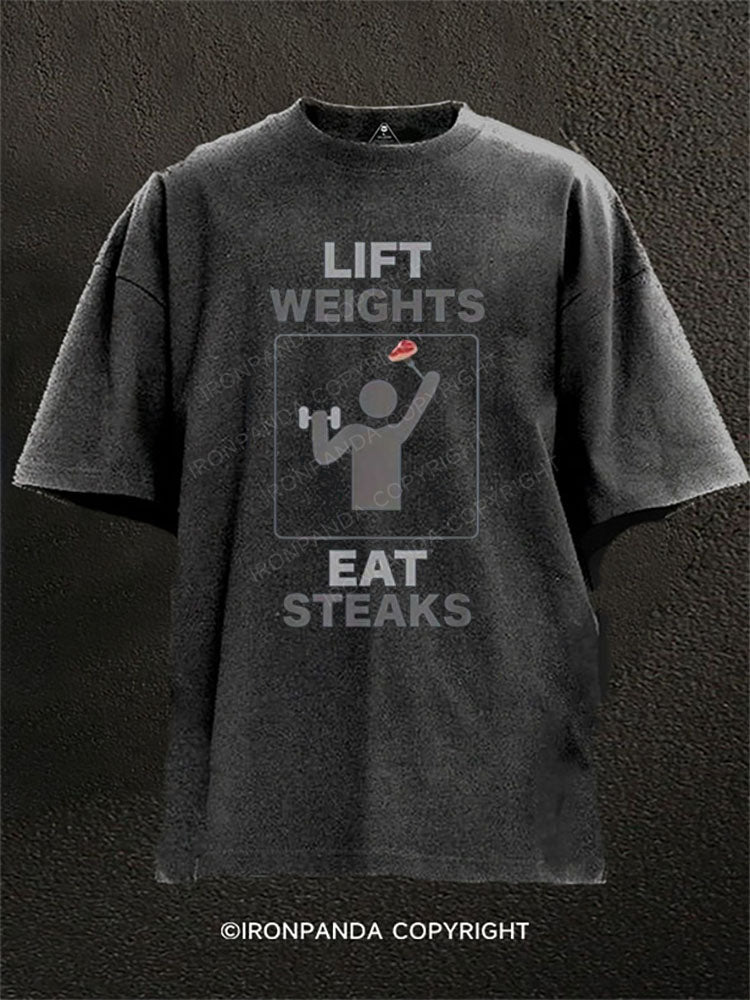 LIFT WEIGHTS — EAT STEAKS Washed Gym Shirt