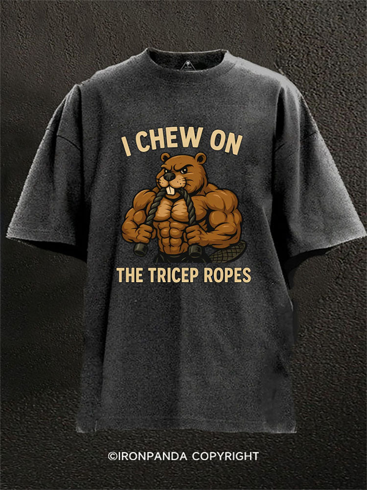 I CHEW ON THE TRICEP ROPES Washed Gym Shirt