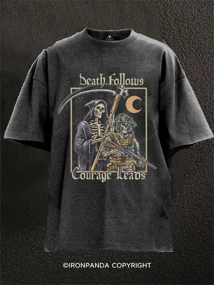 Death follows, Courage leads Washed Gym Shirt