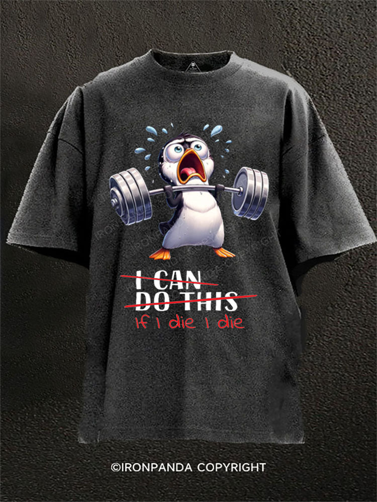 If I die, I die Washed Gym Shirt