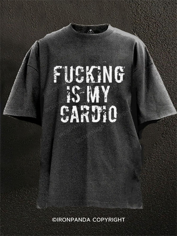 Fucking is My Cardio Washed Gym Shirt