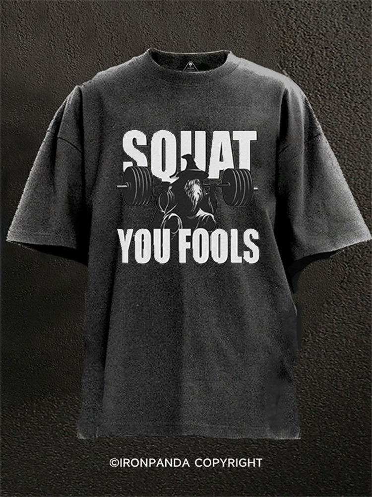 SQUAT YOU FOOLS Washed Gym Shirt