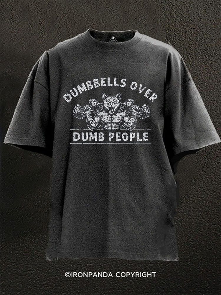 dumbbells over dumb people  Washed Gym Shirt