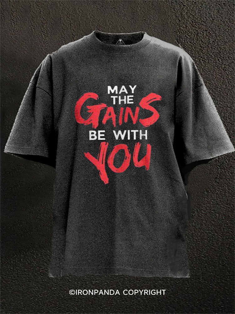 MAY THE GAINS BE WITH YOU Washed Gym Shirt