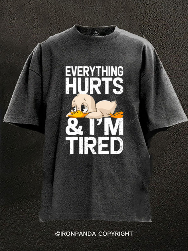 EVERYTHING HURTS & I’M TIRED Washed Gym Shirt