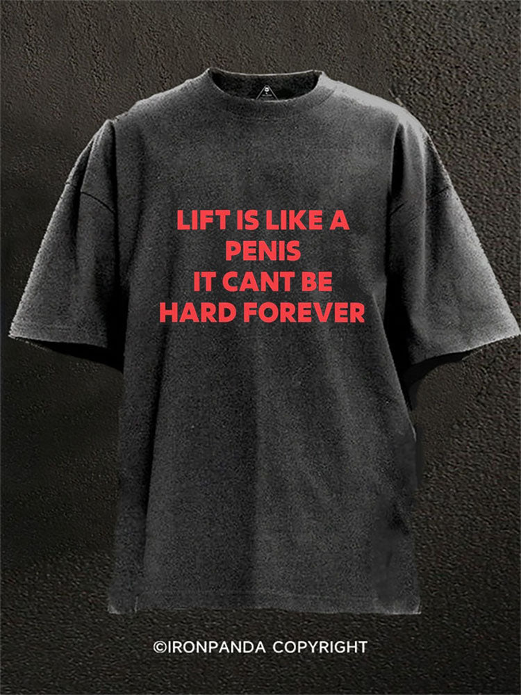 IT CAN’T BE HARD FOREVER Washed Gym Shirt