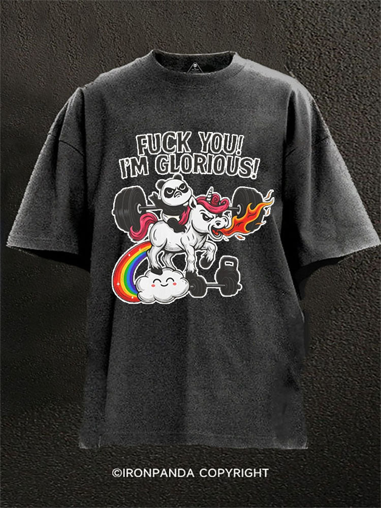 Fuck You! I'm Glorious! Washed Gym Shirt