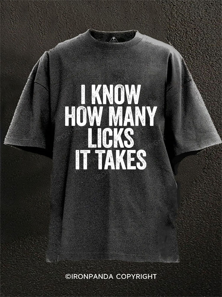 I KNOW HOW MANY LICKS IT TAKES Washed Gym Shirt